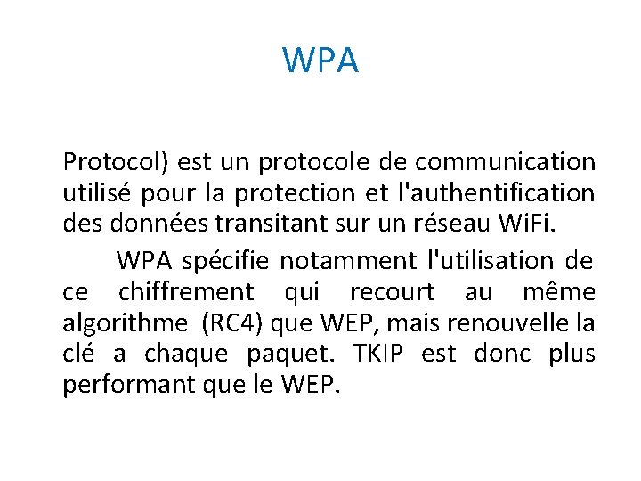 WPA Protocol) est un protocole de communication utilisé pour la protection et l'authentification des