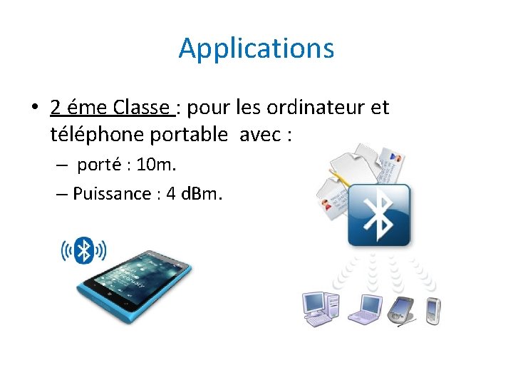 Applications • 2 éme Classe : pour les ordinateur et téléphone portable avec :