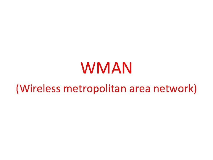 WMAN (Wireless metropolitan area network) 