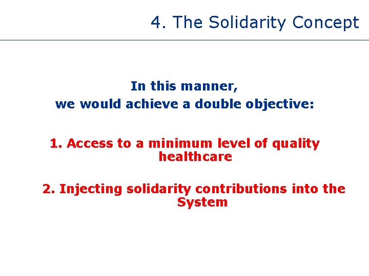 4. The Solidarity Concept In this manner, we would achieve a double objective: 1.