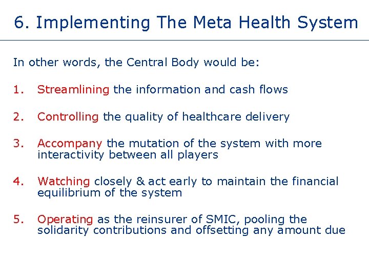 6. Implementing The Meta Health System In other words, the Central Body would be: