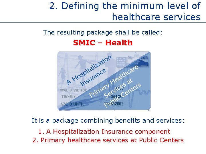 2. Defining the minimum level of healthcare services The resulting package shall be called: