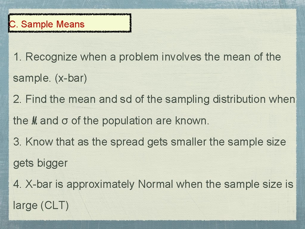 C. Sample Means 1. Recognize when a problem involves the mean of the sample.