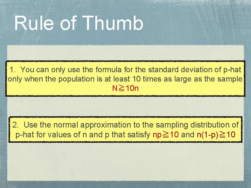 Rule of Thumb 1. You can only use the formula for the standard deviation