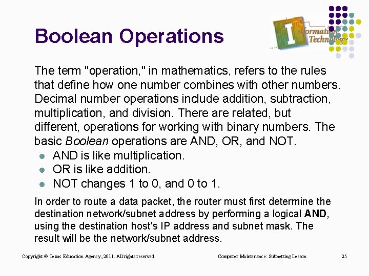 Boolean Operations The term "operation, " in mathematics, refers to the rules that define