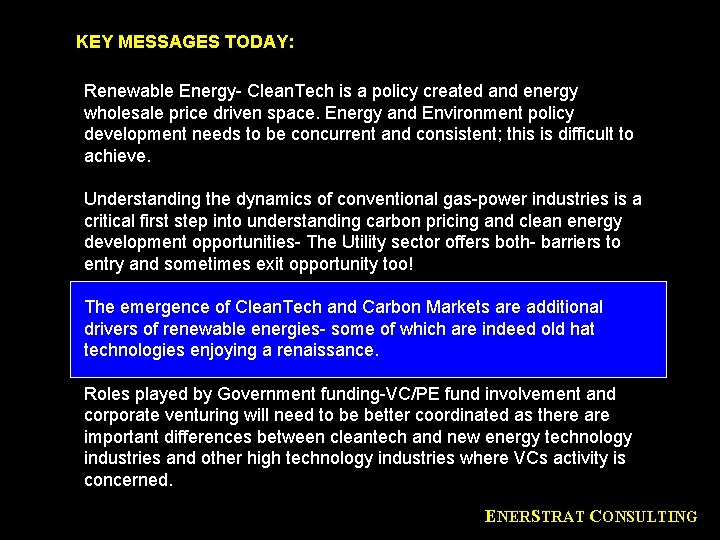 KEY MESSAGES TODAY: Renewable Energy- Clean. Tech is a policy created and energy wholesale