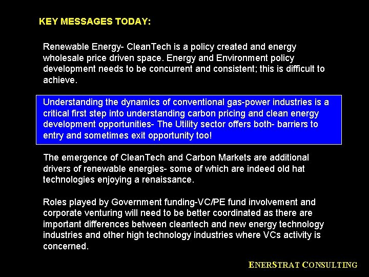KEY MESSAGES TODAY: Renewable Energy- Clean. Tech is a policy created and energy wholesale