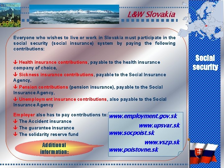 L&W Slovakia Everyone who wishes to live or work in Slovakia must participate in