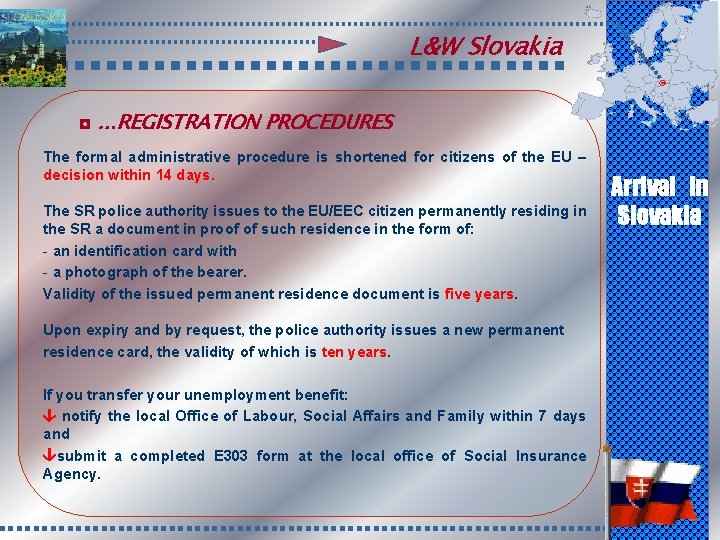 L&W Slovakia ◘. . . REGISTRATION PROCEDURES The formal administrative procedure is shortened for