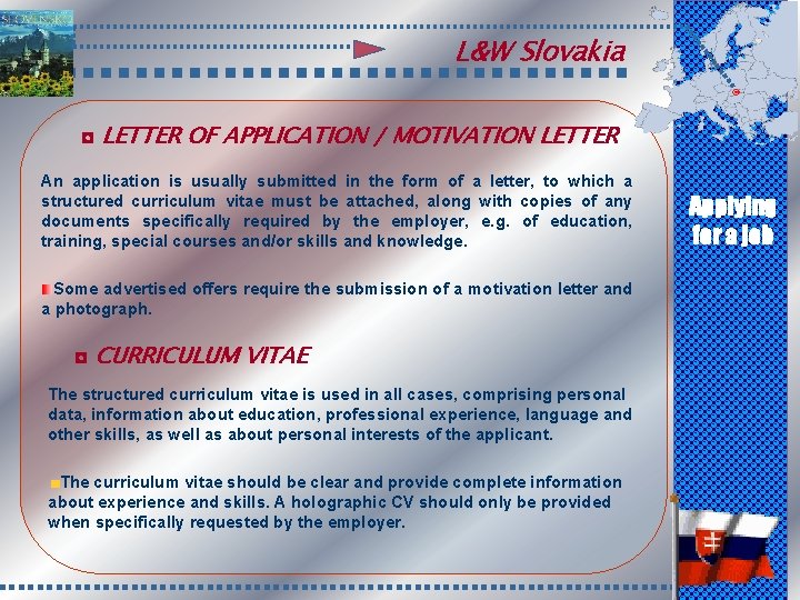 L&W Slovakia ◘ LETTER OF APPLICATION / MOTIVATION LETTER An application is usually submitted