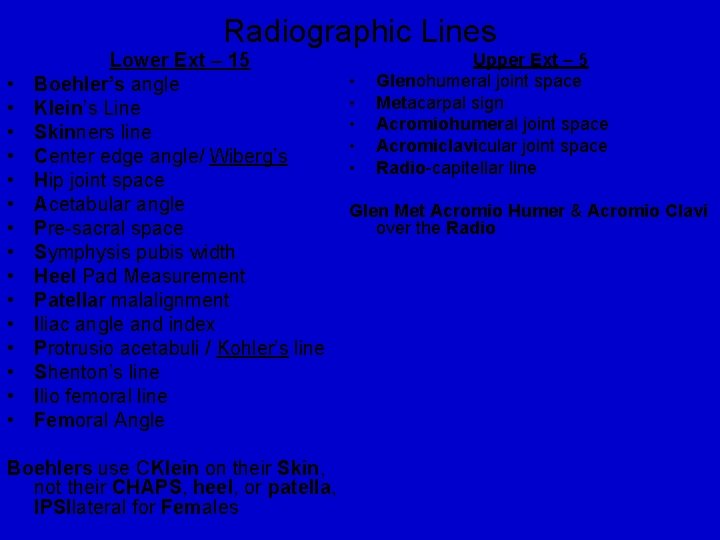 Radiographic Lines • • • • Lower Ext – 15 Boehler’s angle Klein’s Line