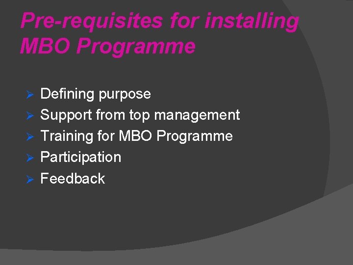 Pre-requisites for installing MBO Programme Ø Ø Ø Defining purpose Support from top management