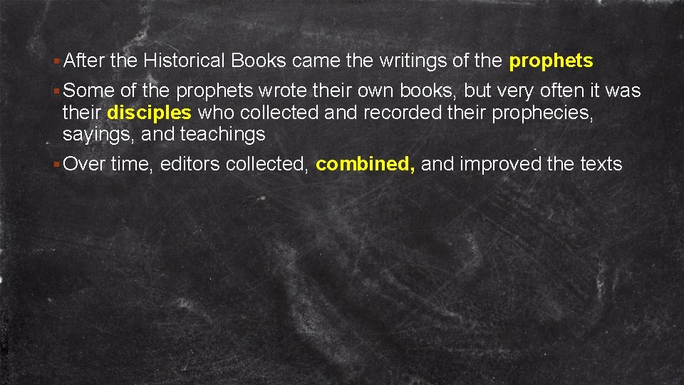 § After the Historical Books came the writings of the prophets § Some of