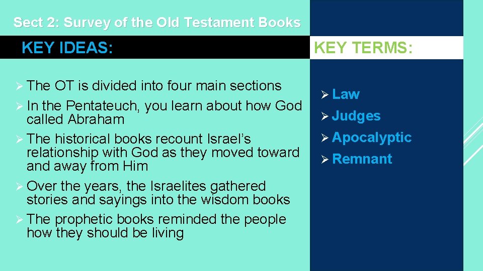 Sect 2: Survey of the Old Testament Books KEY IDEAS: Ø The OT is