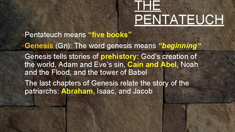 THE PENTATEUCH • § Pentateuch READmeans P 67“five books” LISTENING § Genesis (Gn): The