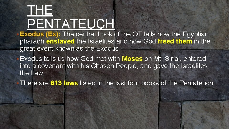 THE PENTATEUCH • § Exodus READ P 67 (Ex): The central book of the