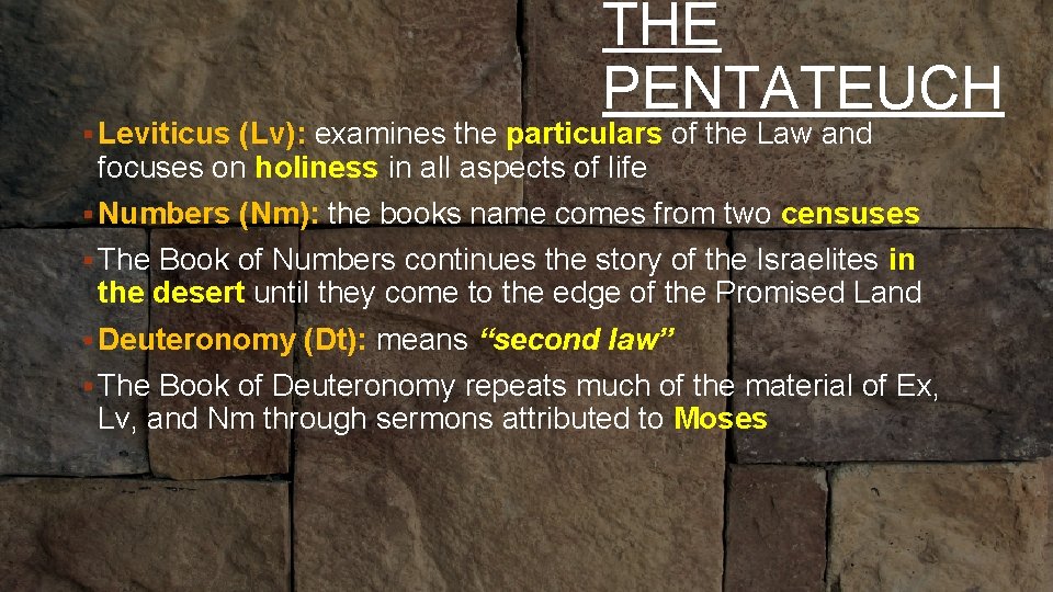 THE PENTATEUCH (Lv): P 67 examines the particulars of the Law and • §