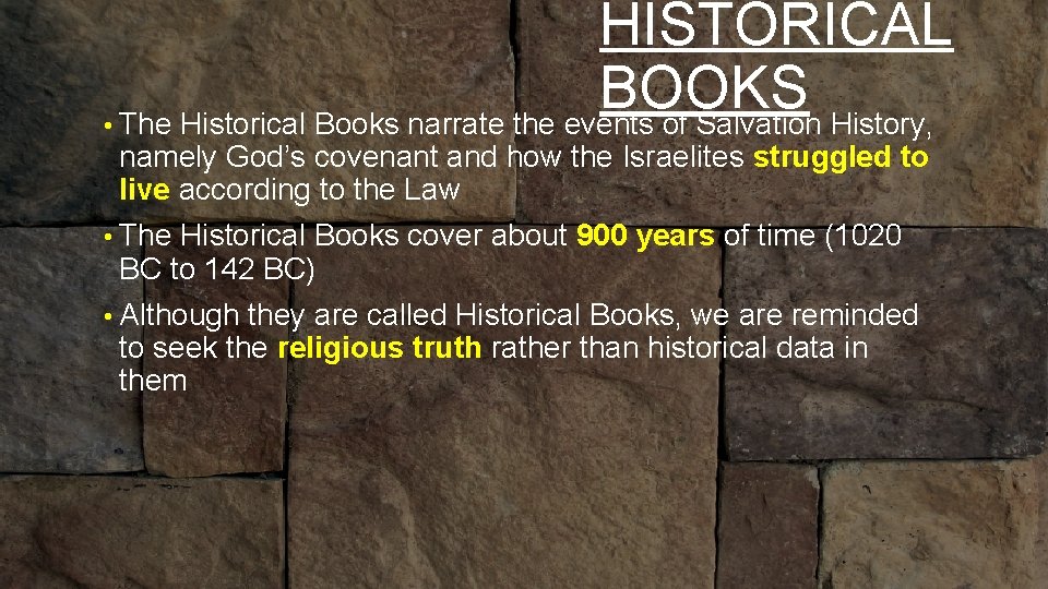 HISTORICAL BOOKS Historical. P 67 Books narrate the events of Salvation History, • •