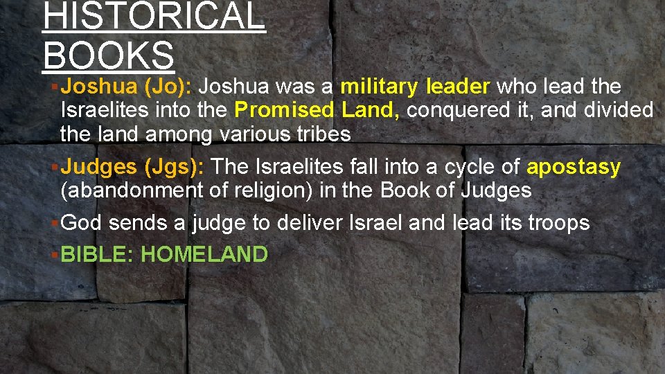 HISTORICAL BOOKS (Jo): P 67 Joshua was a military leader who lead the •