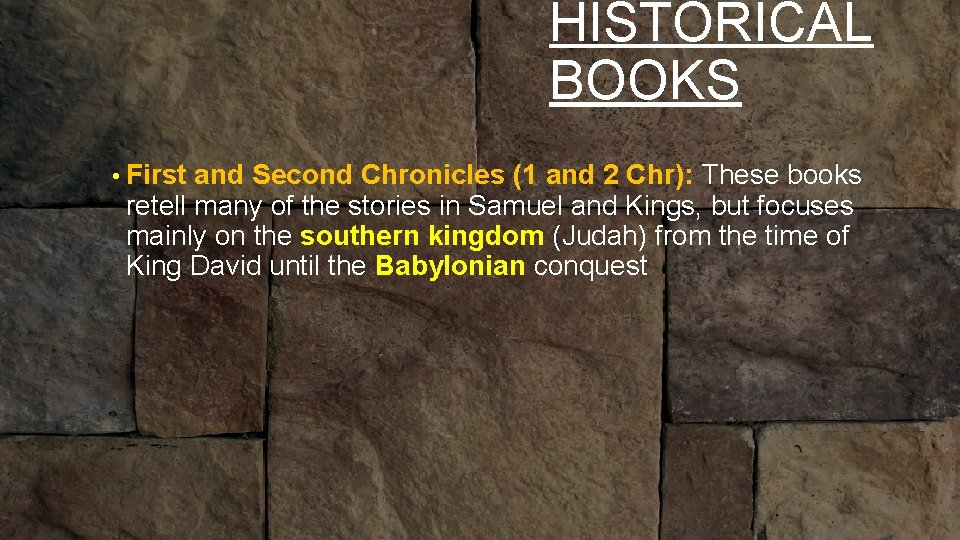 HISTORICAL BOOKS • READ P 67 • LISTENING First and Second Chronicles (1 and