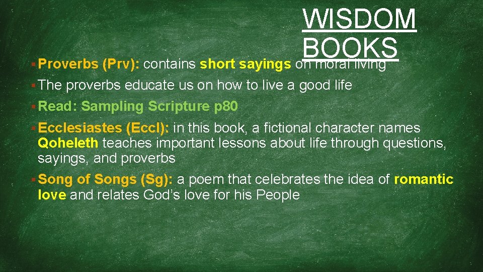 WISDOM BOOKS READ § • Proverbs (Prv): P 67 contains short sayings on moral