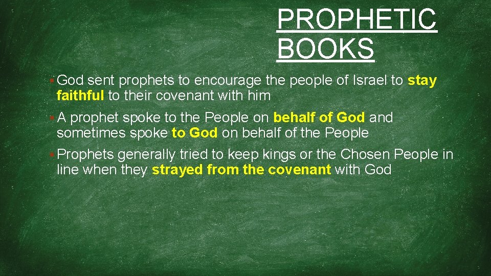 PROPHETIC BOOKS • READ P 67 § God sent prophets to encourage the people