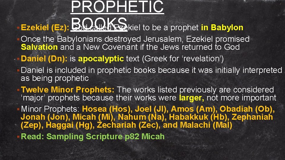 PROPHETIC § Ezekiel (Ez): BOOKS God called Ezekiel to be a prophet in Babylon