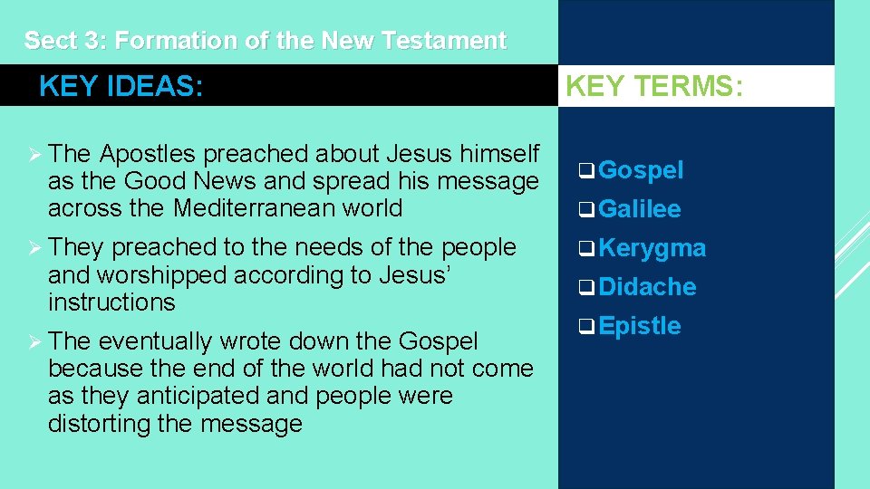 Sect 3: Formation of the New Testament KEY IDEAS: Ø The Apostles preached about