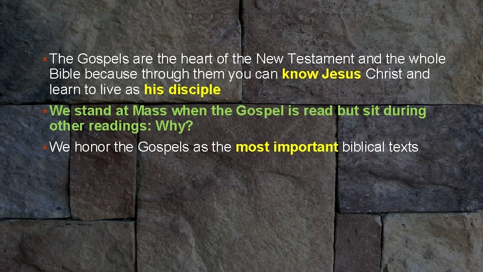 Gospels are the heart of the New Testament and the whole • § The