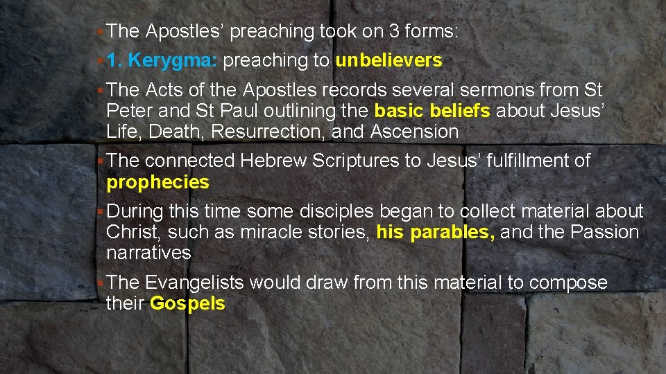 § The Apostles’ preaching took on 3 forms: § 1. Kerygma: preaching to unbelievers