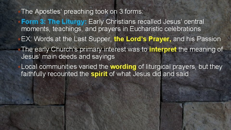 § The Apostles’ preaching took on 3 forms: § Form 3: The Liturgy: Early