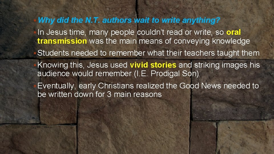 § Why did the N. T. authors wait to write anything? § In Jesus