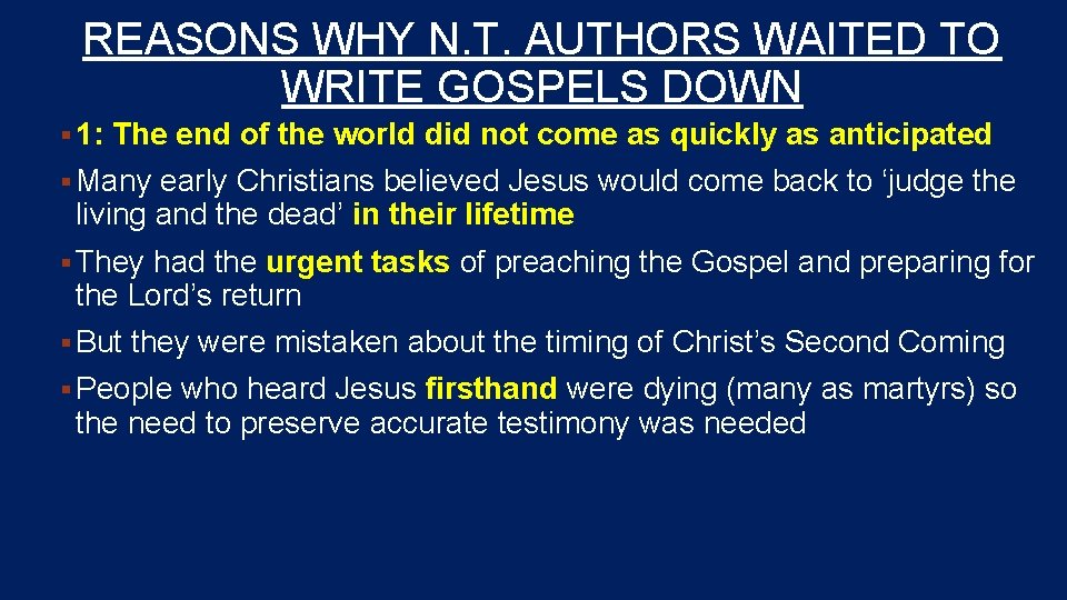 REASONS WHY N. T. AUTHORS WAITED TO WRITE GOSPELS DOWN § 1: The end