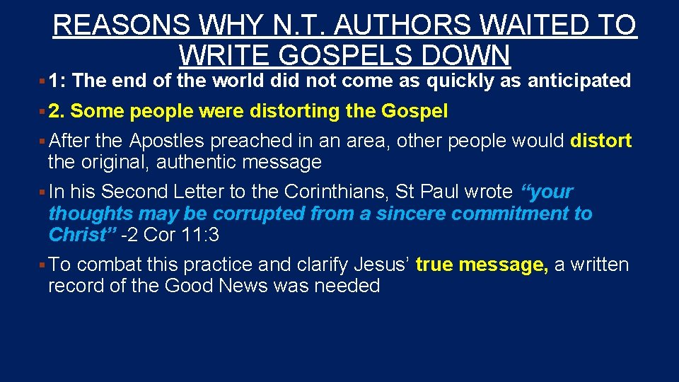 REASONS WHY N. T. AUTHORS WAITED TO WRITE GOSPELS DOWN § 1: The end