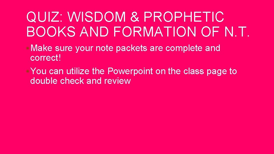 QUIZ: WISDOM & PROPHETIC BOOKS AND FORMATION OF N. T. § Make sure your