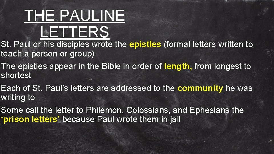 THE PAULINE LETTERS § St. Paul or his disciples wrote the epistles (formal letters