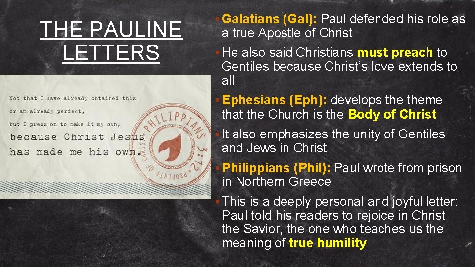 THE PAULINE LETTERS § Galatians (Gal): Paul defended his role as a true Apostle