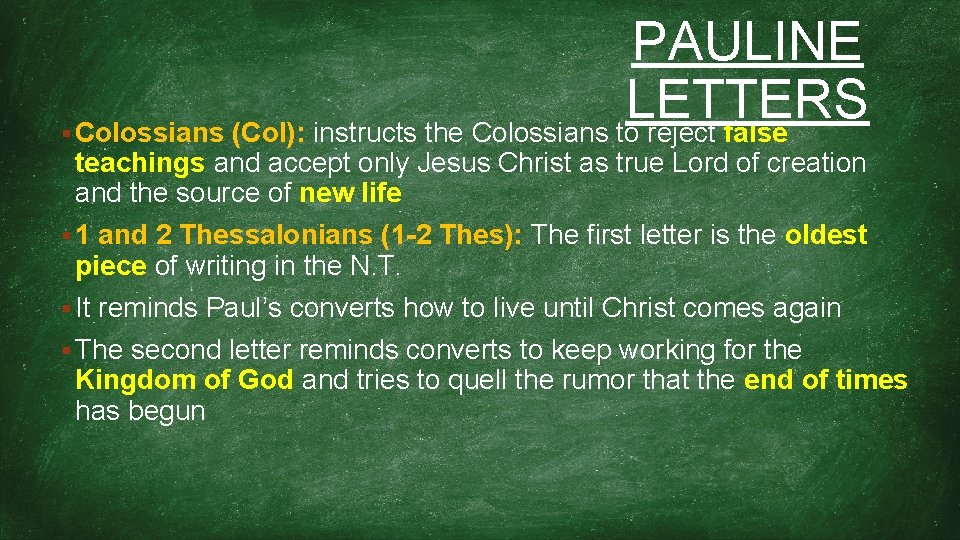 PAULINE LETTERS READ P 67 § • Colossians (Col): instructs the Colossians to reject