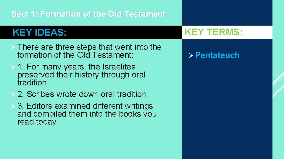 Sect 1: Formation of the Old Testament KEY IDEAS: Ø There are three steps