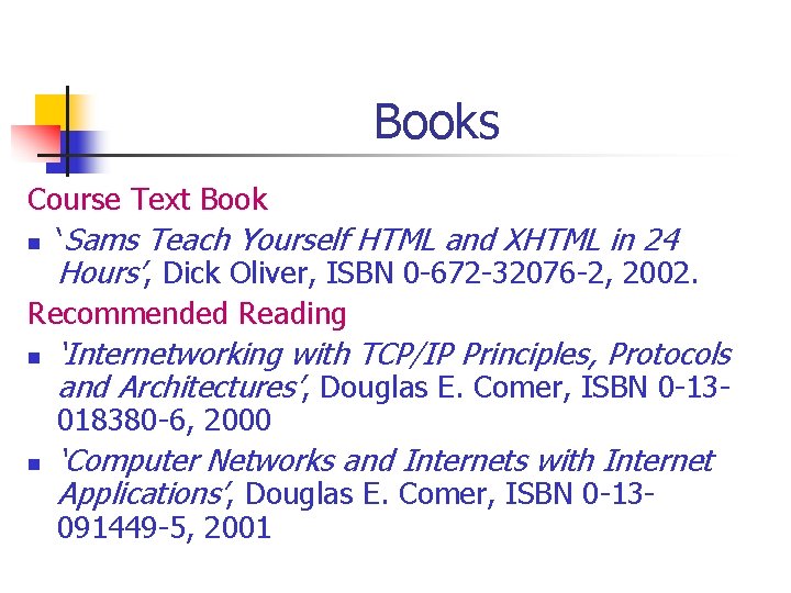 Books Course Text Book n ‘Sams Teach Yourself HTML and XHTML in 24 Hours’,
