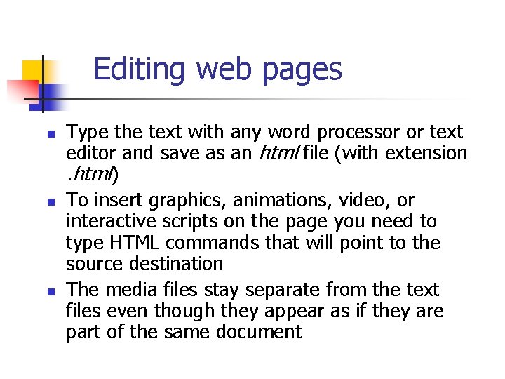 Editing web pages n n n Type the text with any word processor or