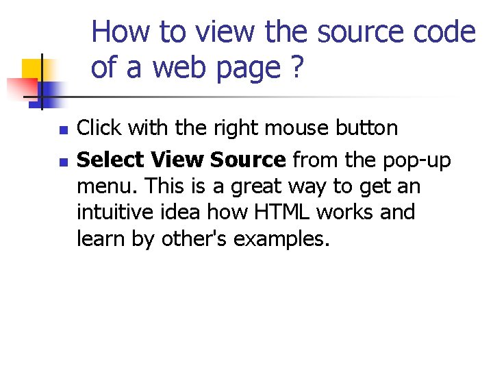 How to view the source code of a web page ? n n Click