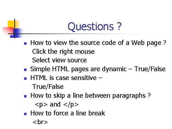Questions ? n n n How to view the source code of a Web