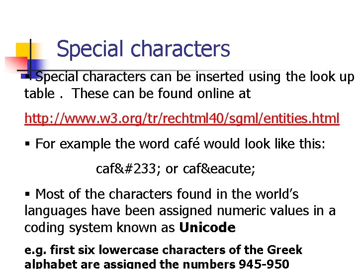 Special characters § Special characters can be inserted using the look up table. These