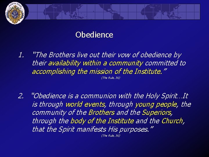 Obedience 1. “The Brothers live out their vow of obedience by their availability within