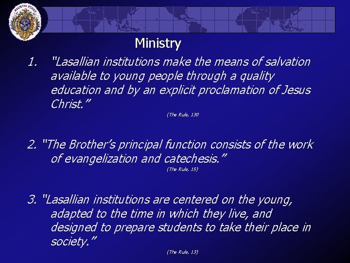 Ministry 1. “Lasallian institutions make the means of salvation available to young people through