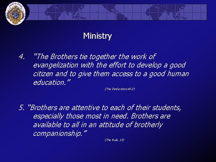 Ministry 4. “The Brothers tie together the work of evangelization with the effort to