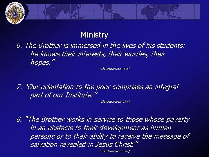 Ministry 6. The Brother is immersed in the lives of his students: he knows