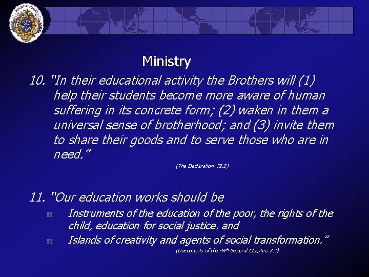 Ministry 10. “In their educational activity the Brothers will (1) help their students become