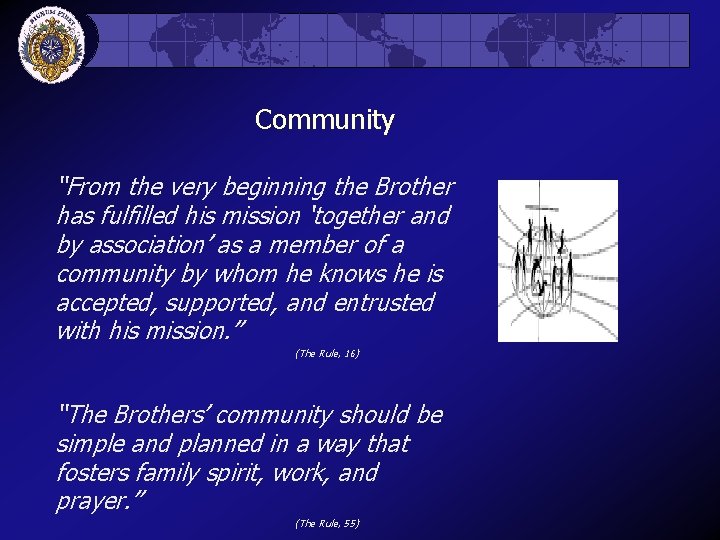 Community “From the very beginning the Brother has fulfilled his mission ‘together and by